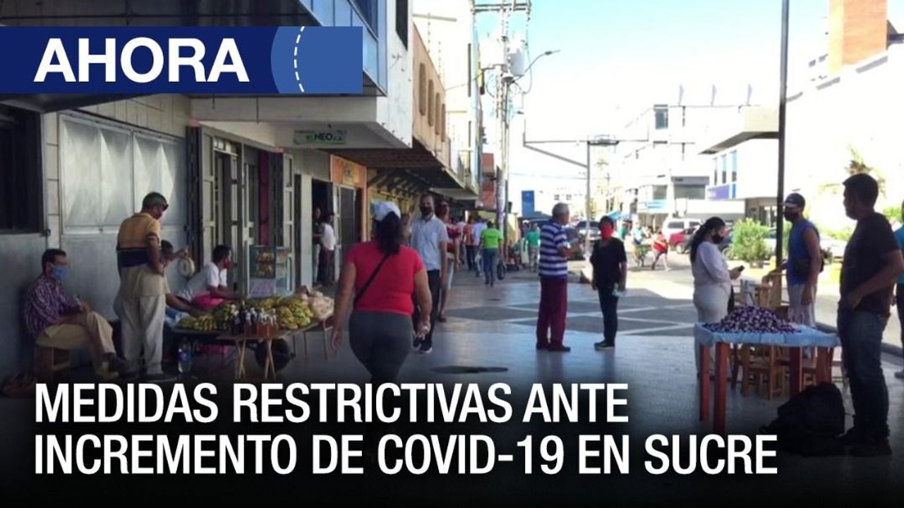Medidas restrictivas en #Sucre ante incremento de contagios por C-19 - #20ene - ahora