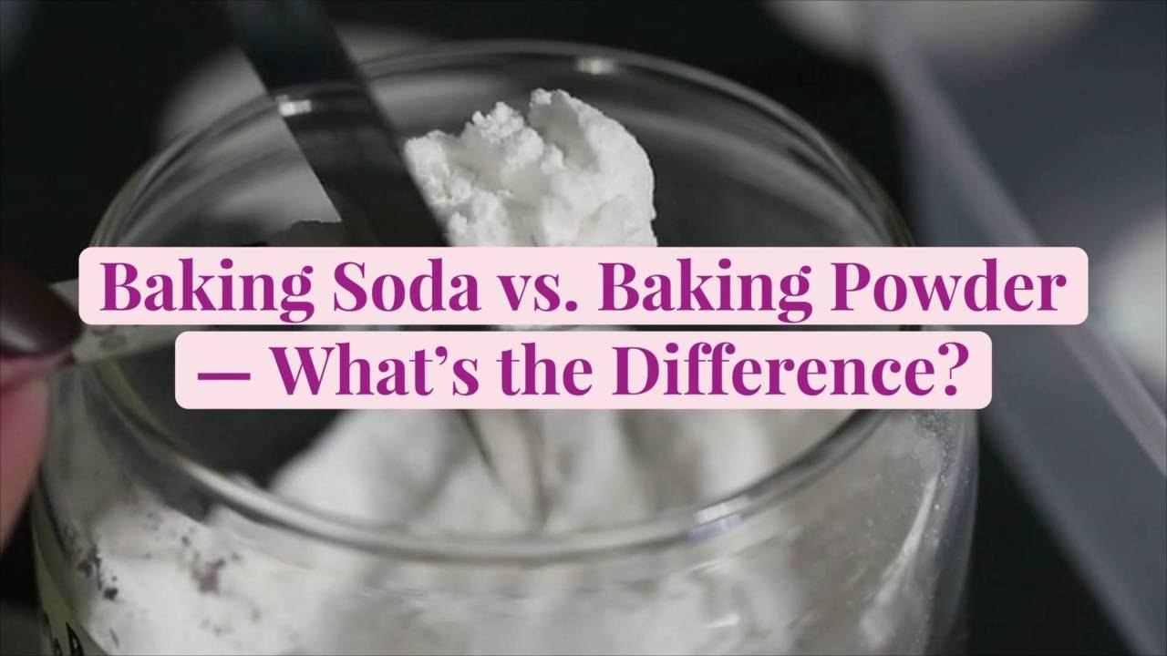 Baking Soda vs. Baking Powder — What’s the Diff...