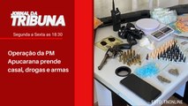 Operação da PM Apucarana prende casal, drogas e armas