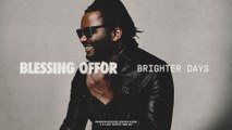 Blessing Offor - Brighter Days