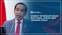 Disebut Ketergantungan Batu Bara, Jokowi Beri Jawaban Tegas | Katadata Indonesia