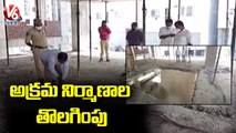 HMDA Officials Demolish Illegal Constructions Across State _ Telangana _ V6 News