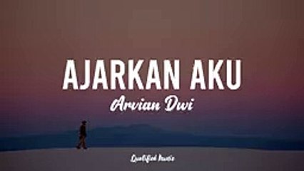 AJARKAN_AKU_ARVIAN_DWI____LYRIC_(144p)