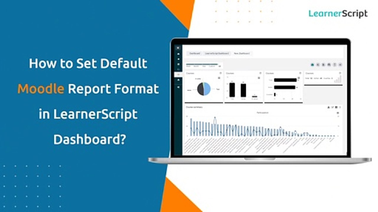 How to Set Default Moodle Report Format in LearnerScript Dashboard?