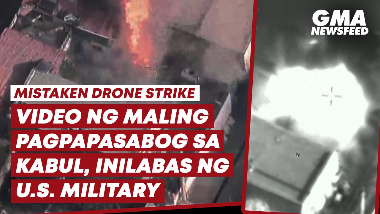 U.S. mistaken drone strike sa Kabul | GMA News Feed