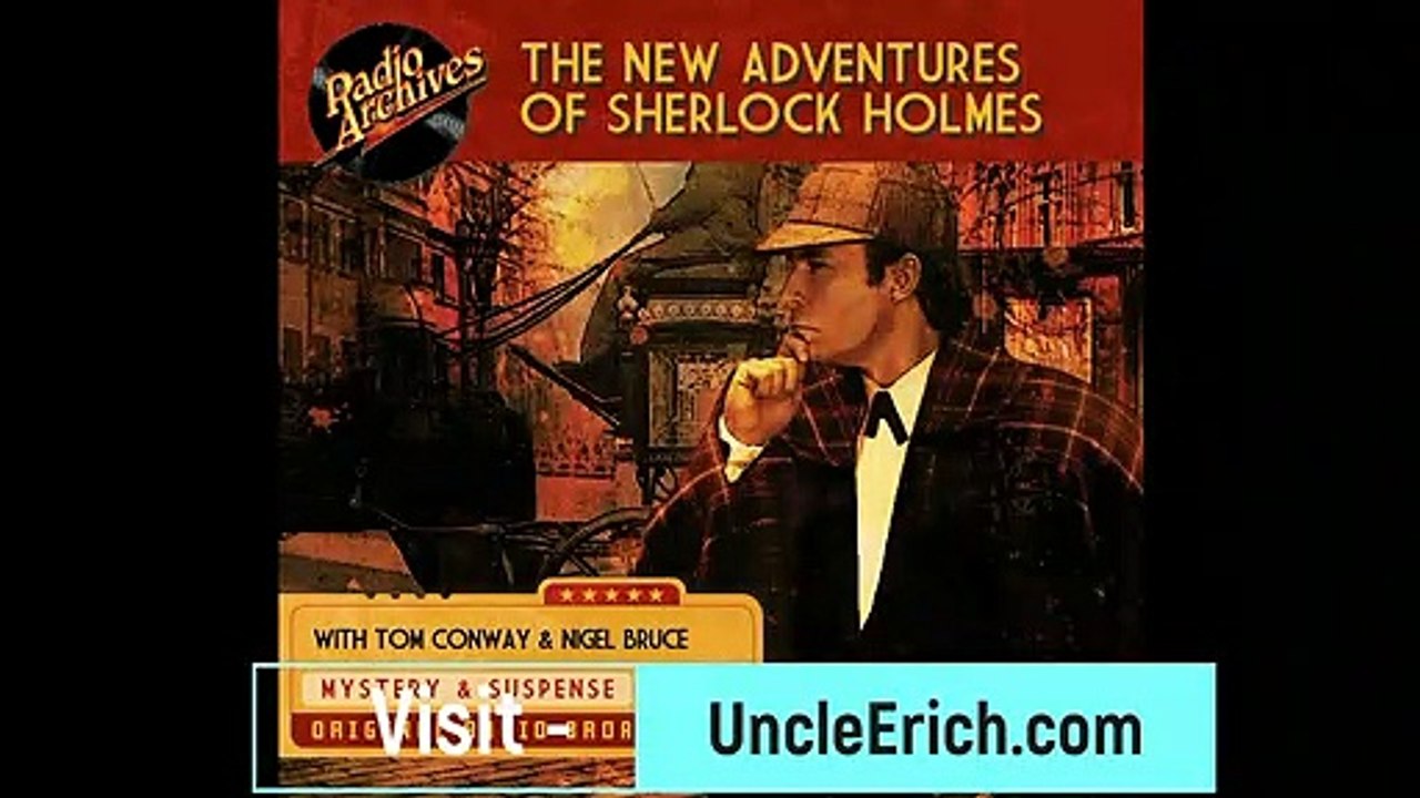 Uncle Erich Presents - Sherlock Holmes (RadioShow) - "The Case of the Bleeding Chandelier" (1948)
