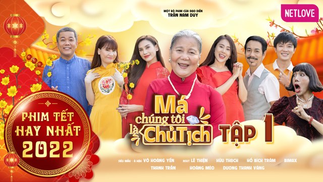 Phim Tết 2022 I Má Chúng Tôi Là Chủ Tịch - Tập 01 I NSƯT Lê Thiện, Siêu mẫu - Á hậu Võ Hoàng Yến, Hồ Bích Trâm, Thanh Trần, Hữu Thạch, Hoàng Mèo, Bi Max, Dương Thanh Vàng