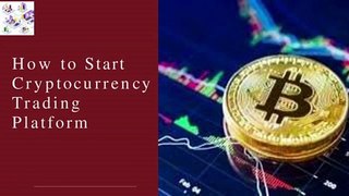 How To Start Cryptocurrency Platform