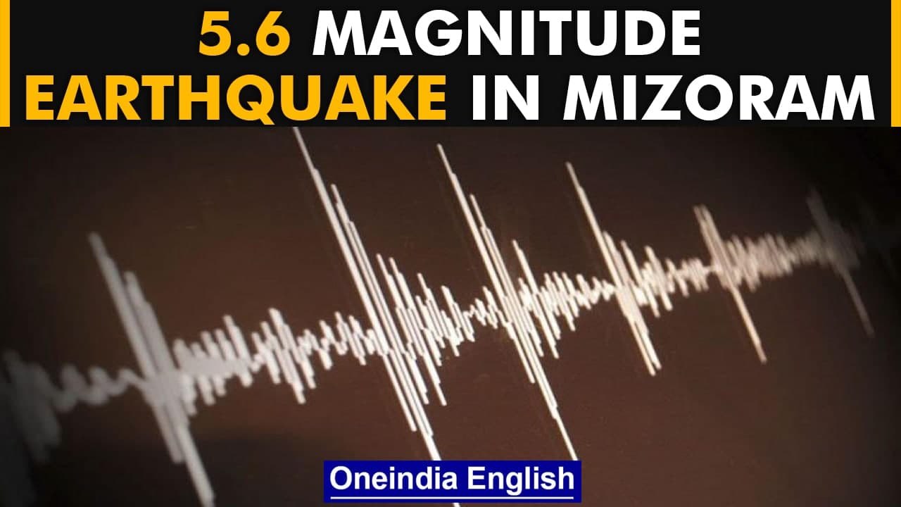 Mizoram: Earthquake of magnitude 5.6 hits near Champhai close to Myanmar-India border |Oneindia News