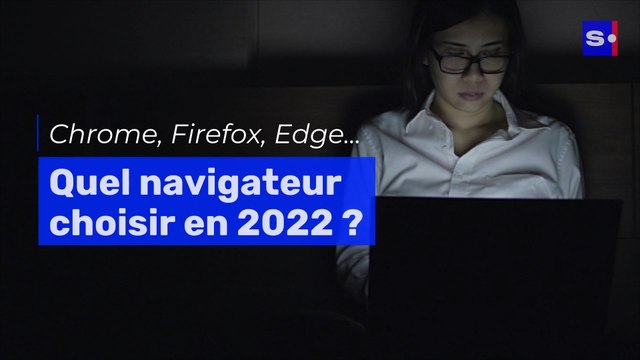 Chrome, Firefox, Edge... : quel navigateur internet choisir en 2022 ?