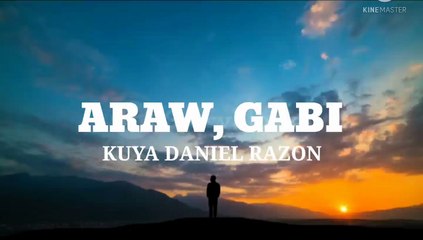 ARAW GABI by Kuya Daniel Razon