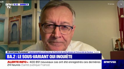 Pr Antoine Flahault: "On peut penser que le sous-variant BA.2 d'Omicron, qui semble extrêmement contagieux, risque de prendre le dessus aussi en France"