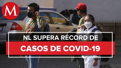 Nuevo León reporta cifra récord de covid con más de 7 mil casos en un día