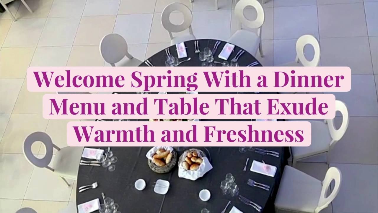 Welcome Spring With a Dinner Menu and Table That Exude Warmth and Freshness