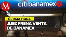 Juez ordena detener venta de Banamex por caso Oceanografía