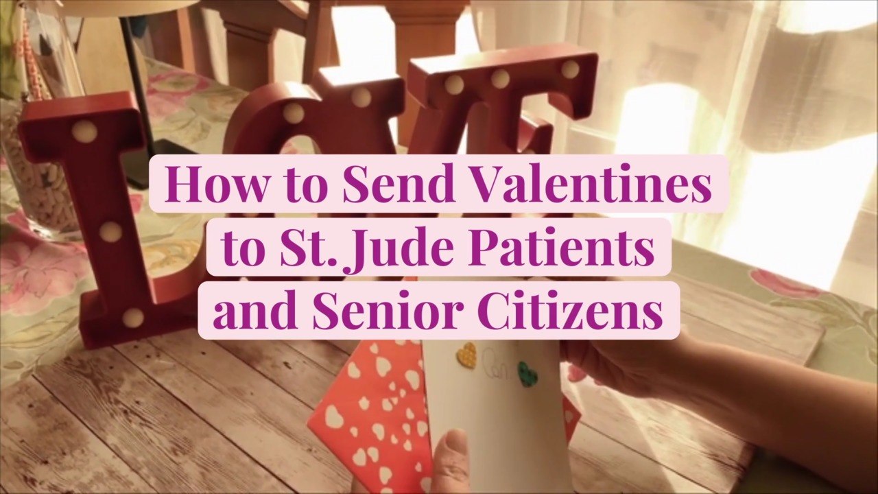 How to Send Valentines to St. Jude Patients and Senior Citizens