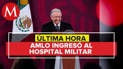AMLO ingresó al Hospital Militar para revisión médica programada