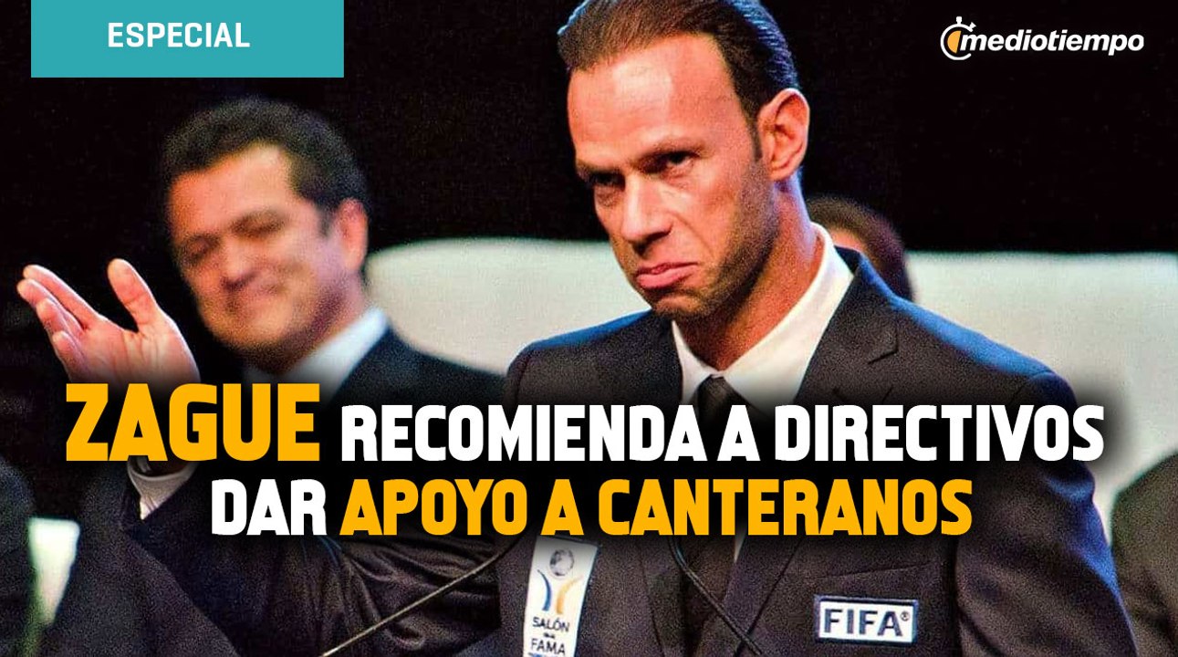 Zague recomienda a directivos dar apoyo a canteranos