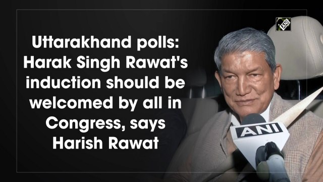 Uttarakhand polls: Harak Singh Rawat's induction should be welcomed by all in Congress, says Harish Rawat