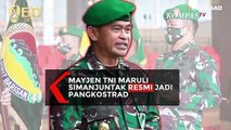 Resmi! Ditandatangani Panglima TNI, Mayjen TNI Maruli SImanjuntak Jabat Pangkostrad