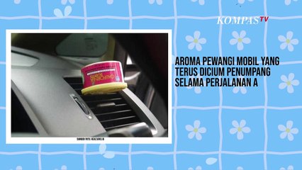 Kenapa Parfum Mobil Bikin Mabuk Darat ?
