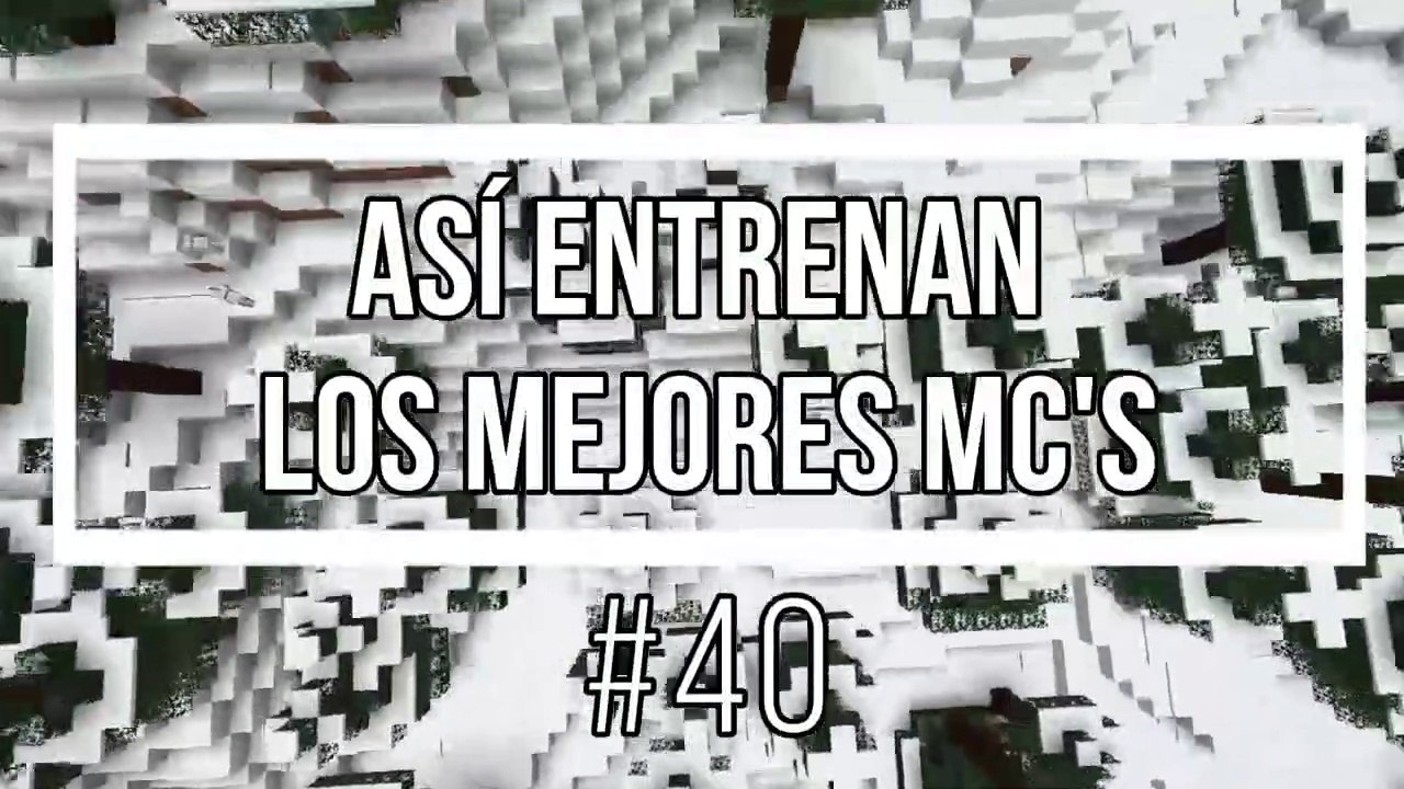 Así Entrenan Los Mejores MC's #40 *Fondo de Minecraft*