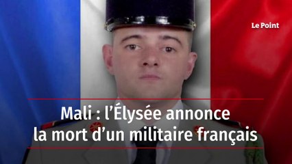 Mali : l’Élysée annonce la mort d’un militaire français