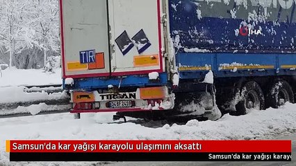 Samsun'da kar yağışı karayolu ulaşımını aksattı