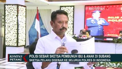 下载视频: Sketsa Pembunuh Ibu & Anak di Subang Disebar ke Instansi Polri Seluruh Indonesia!