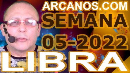 LIBRA - Horóscopo ARCANOS.COM 23 al 29 de enero de 2022 - Semana 05