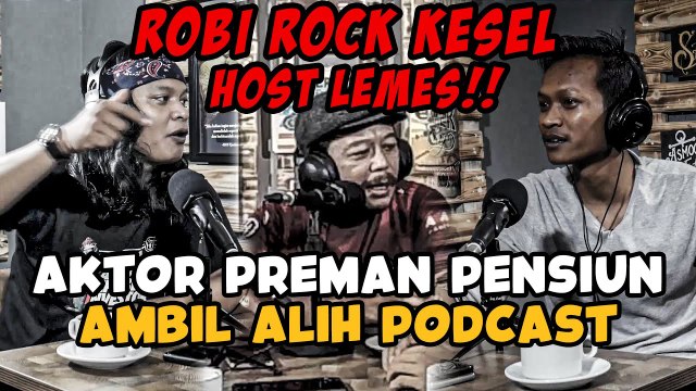 ROBI ROCK KESEL HOST LEMES AKTOR PREMAN PENSIUN AMBIL ALIH PODCAST | JADI BEGINI PODCAST #71