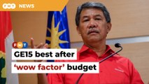 GE15 best after budget, but ‘wow factor’ a must, says Tok Mat