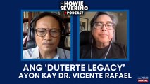 Ang ‘Duterte legacy’ ayon kay Dr. Vicente Rafael | The Howie Severino Podcast