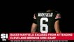 Baker Mayfield Excused From Attending Cleveland Browns Mini-Camp