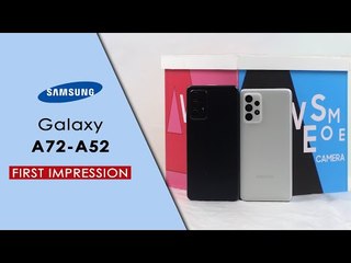 Samsung Galaxy A72 & Galaxy A52 First Impression