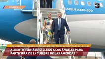 Alberto Fernández llegó a Los Ángeles para participar de la Cumbre de las Américas