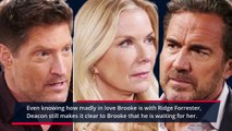 The Bold and The Beautiful Spoilers_ Brooke Wants Deacon Out Of Her Life