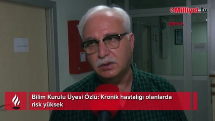 Bilim Kurulu Üyesi Özlü: Kronik hastalığı olanlarda risk yüksek