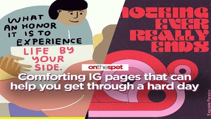 On the Spot: Comforting IG pages that can help you get through a hard day