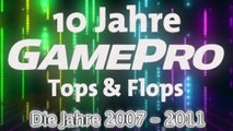 10 Jahre GamePro - Tops & Flops: Die Jahre 2007 bis 2011