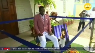 Dead man arrives on chair , banned from his own funeral
