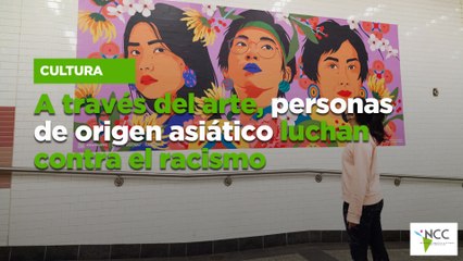 A través del arte, personas de origen asiático luchan contra el racismo