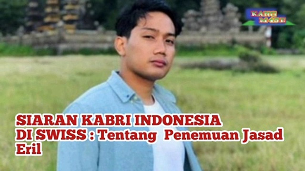 KBRI Di Swiss Umumkan Jasad Eril Di Temukan