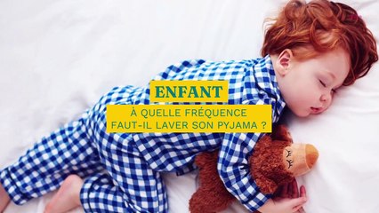 Descargar video: À quelle fréquence faut-il laver le pyjama de son enfant ?