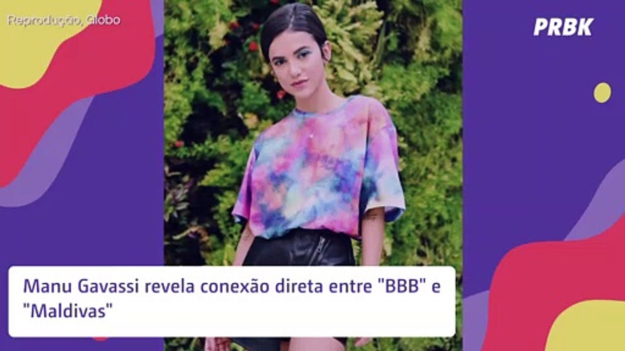Manu Gavassi revela conexão direta entre "BBB" e "Maldivas"