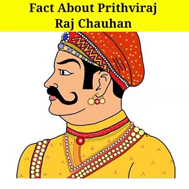 Fact about Prithviraj Chauhan भारत  का वीर योद्धा पृथ्वीराज चौहान