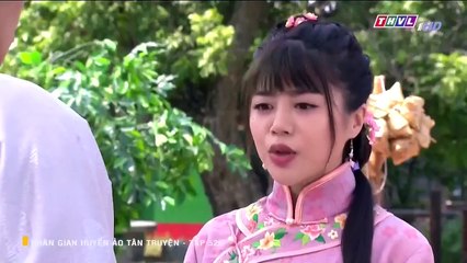 nhân gian huyền ảo tập 528 - tân truyện - THVL1 lồng tiếng - Phim Đài Loan - xem phim nhan gian huyen ao - tan truyen tap 529