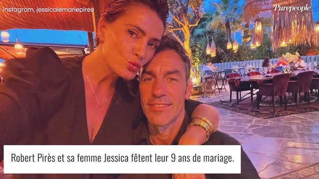 Robert Pirès toujours aussi amoureux de Jessica : le couple fête ses 9 ans de mariage