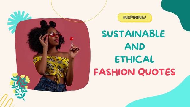 9 Sustainable & Ethical Fashion Quotes (INSPIRING)