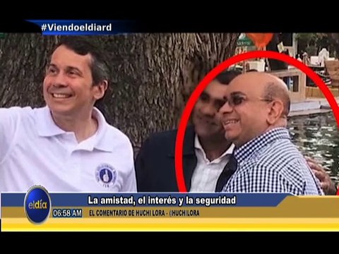 #ElDia / Comentario de Huchi Lora, habla sobre la amistad, el interés y la seguridad / 9 junio 2022